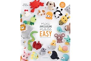 Mini Amigurumi Made Easy: 25 Quick & Easy Animal Crochet Patterns