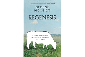 Regenesis: Feeding the World Without Devouring the Planet