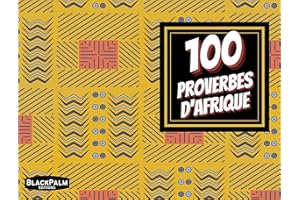 100 Proverbes d’Afrique: Recueil de proverbes et citations du continent africain - Petit Format - à partager avec les proches