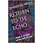 Return to the Echo: Book 2: Keeper of the Rift Series