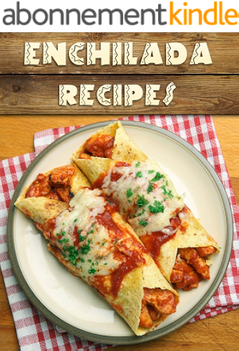 Download Top 50 Most Delicious Enchilada Recipes [An Enchilada Cookbook] (Recipe Top 50's Book 96) (English Edition) PDF