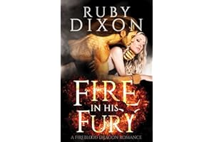 Fire in His Fury: A Post-Apocalyptic Dragon Romance (Fireblood Dragon Book 4)
