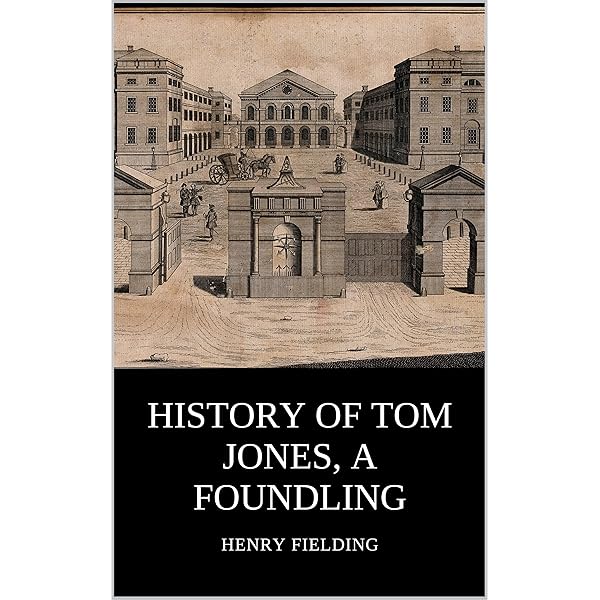History of Tom Jones, a Foundling - Kindle edition by Fielding