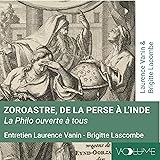 Zoroastre - de la Perse à l'Inde: La philo ouverte