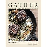 GATHER: 100 Seasonal Recipes that Bring People Together