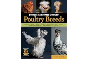Storey's Illustrated Guide to Poultry Breeds: Chickens, Ducks, Geese, Turkeys, Emus, Guinea Fowl, Ostriches, Partridges, Peaf