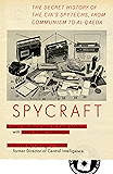 Spycraft: The Secret History of the CIA's Spytechs, from Communism to Al-Qaeda