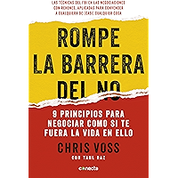 Rompe la barrera del no: 9 principios para negociar como si te fuera la vida en ello (Spanish Edition) book cover
