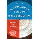 The Educator's Guide to Texas School Law: Tenth Edition