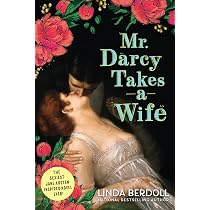 Mr. Darcy Takes a Wife: A Deliciously Steamy Historical Romance ...