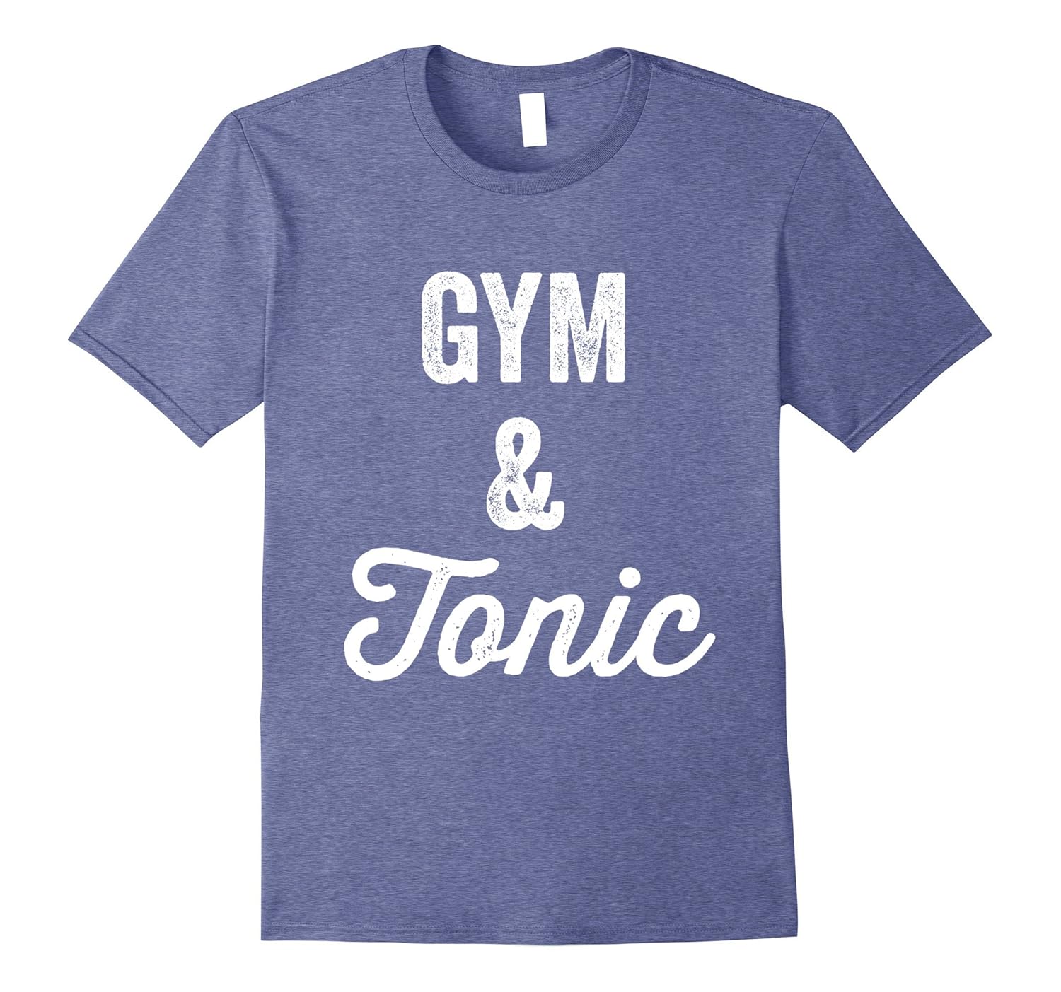 Gym And Tonic T-Shirt-4LVS