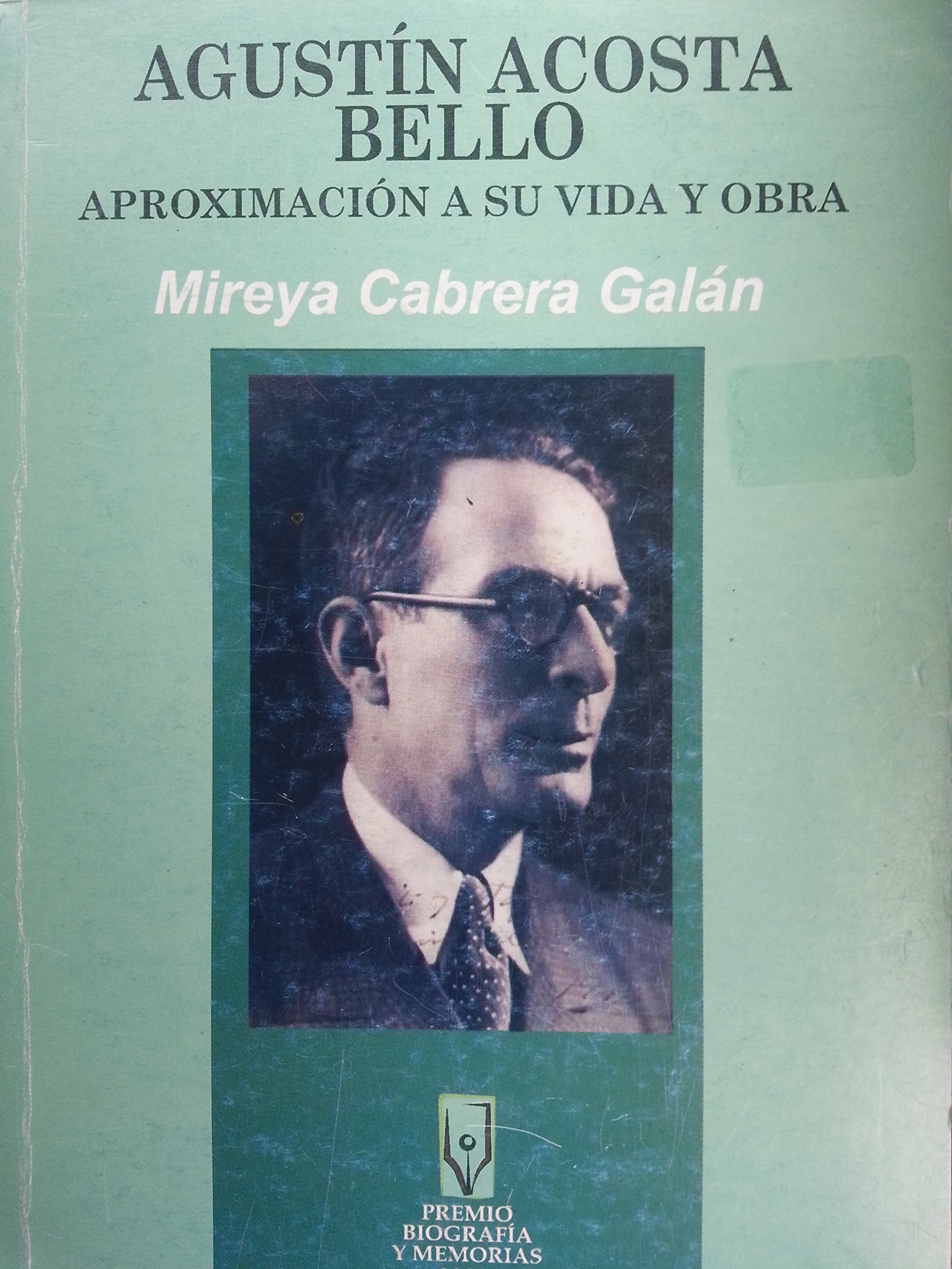 Agustin Acosta Belloaproximacion A Su Vida Y Obra Mireya - 