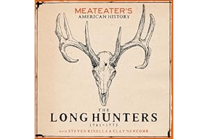 MeatEater's American History: The Long Hunters (1761-1775)