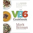 The VB6 Cookbook: More than 350 Recipes for Healthy Vegan Meals All Day and Delicious Flexitarian Dinners at Night