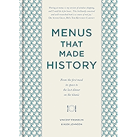Menus that Made History: Over 2000 years of menus from Ancient Egyptian food for the afterlife to Elvis Presley's…