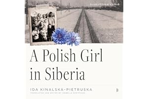 A Polish Girl in Siberia: Surviving and Transcending Exile (Disruption Curios)