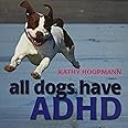 All Dogs Have ADHD