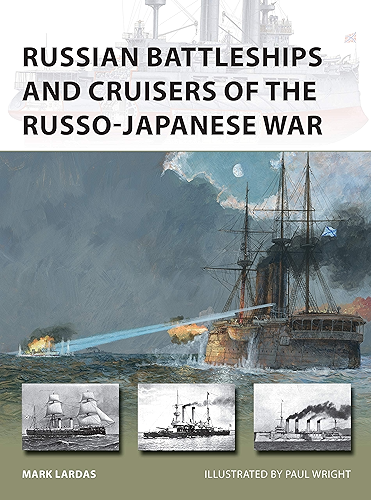 Download Russian Battleships and Cruisers of the Russo-Japanese War (New Vanguard Book 275) (English Edition) PDF