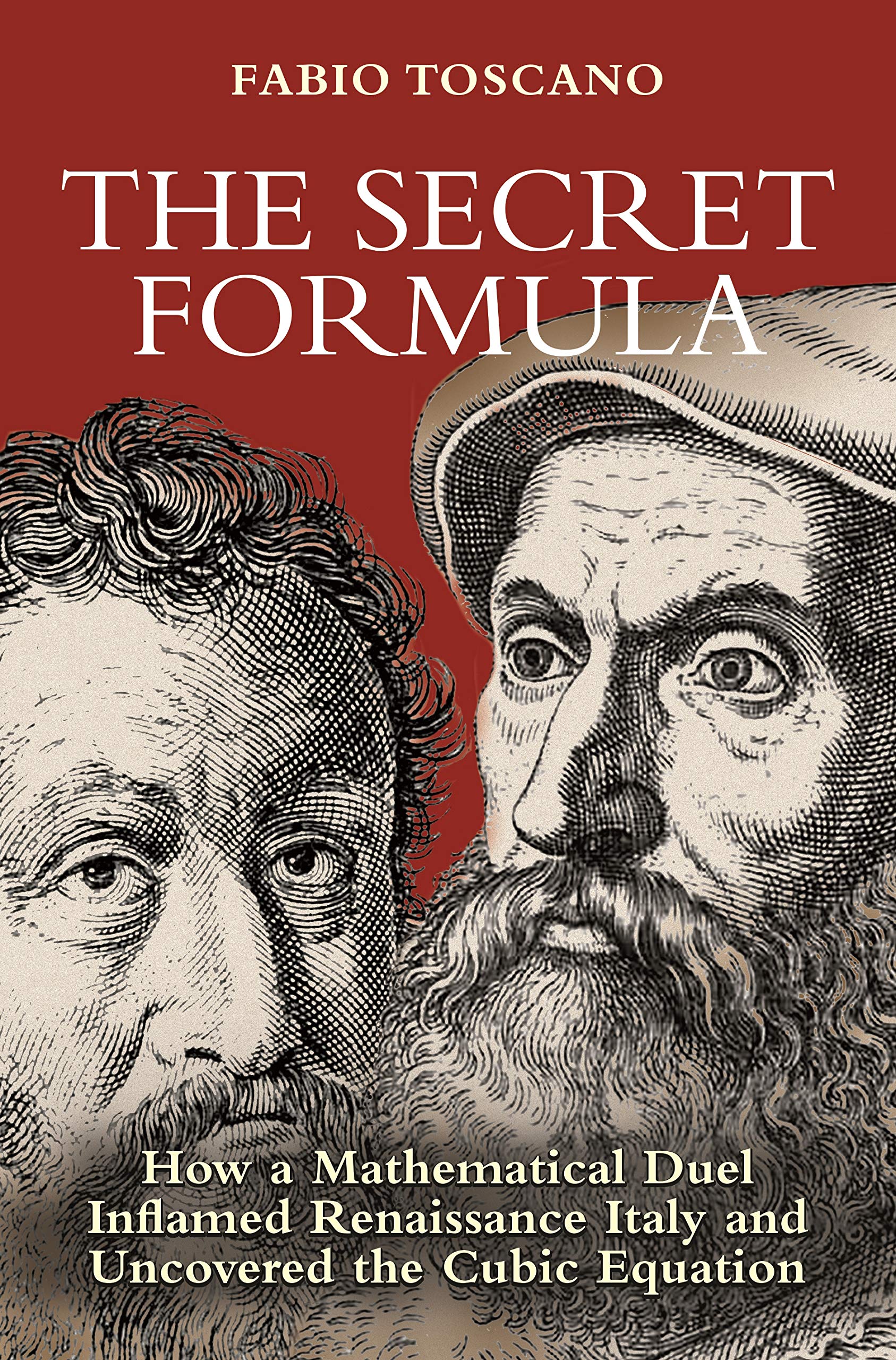 The Secret Formula: How a Mathematical Duel Inflamed Renaissance Italy ...