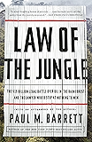 Law of the Jungle: The $19 Billion Legal Battle Over Oil in the Rain Forest and the Lawyer Who'd Stop at Nothing to Win