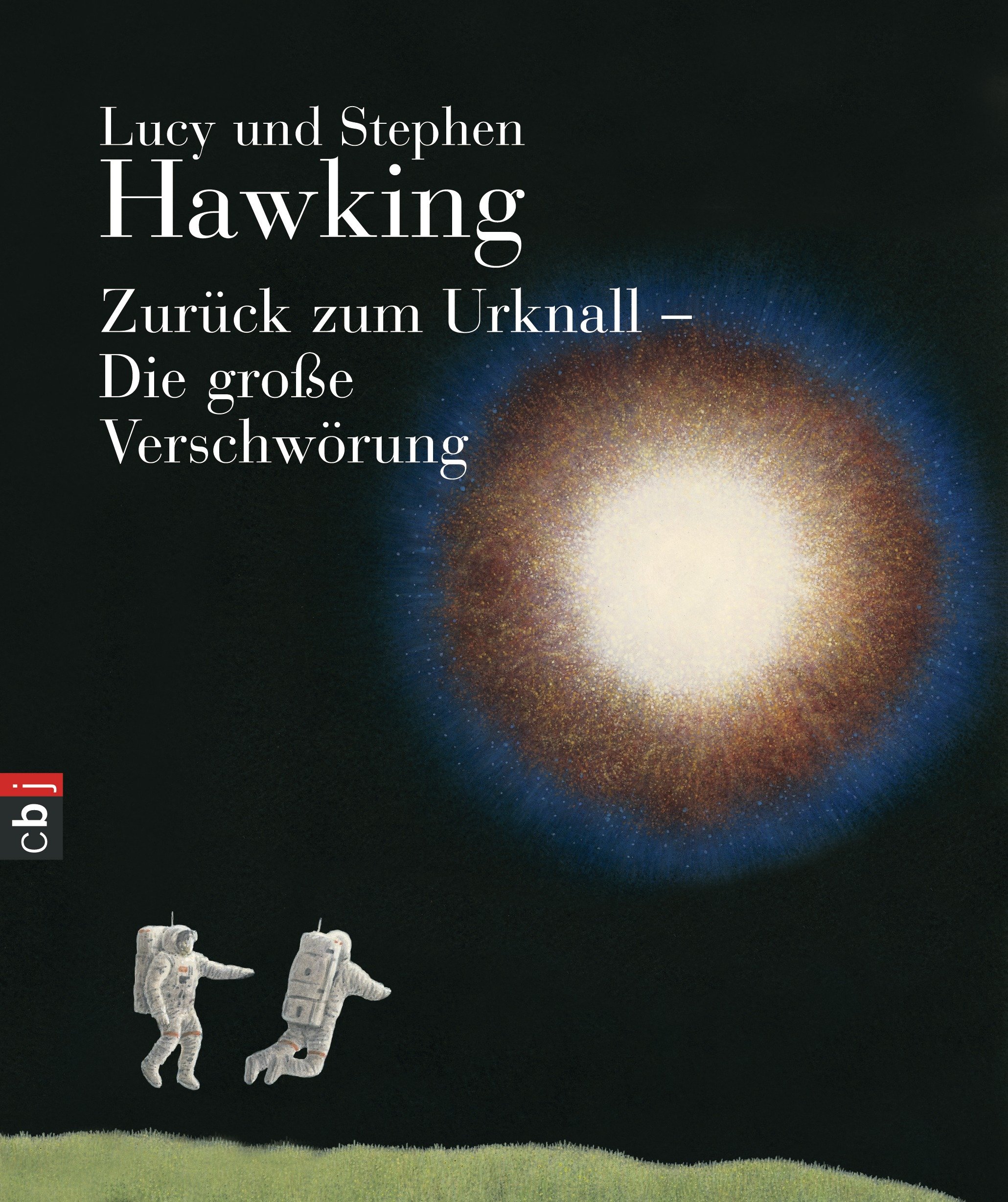 Zuruck Zum Urknall Die Grosse Verschworung Amazon De Hawking Lucy Hawking Stephen Buchholz Quint Rumler Irene Bucher