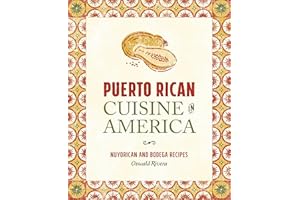 Puerto Rican Cuisine in America: Nuyorican and Bodega Recipes