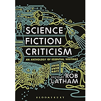 Science Fiction Criticism: An Anthology of Essential Writings book cover