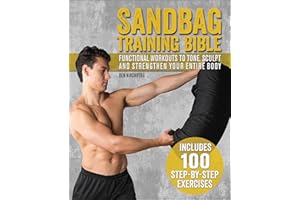 Sandbag Training Bible: Functional Workouts to Tone, Sculpt and Strengthen Your Entire Body
