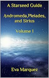 A Starseed Guide Andromeda,Pleiades, and Sirius