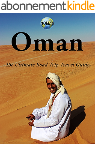 Download Oman: The Ultimate Road Trip Travel Guide (NOMAD Book 1) (English Edition) PDF