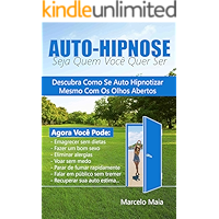 Auto Hipnose: Seja Quem Voce Quer Ser: Descubra Como Se Auto Hipnotizar Mesmo Com Os Olhos Abertos (Portuguese Edition) book cover