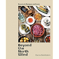 Beyond the North Wind: Russia in Recipes and Lore [A Cookbook] book cover
