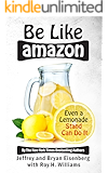 Be Like Amazon: Even a Lemonade Stand Can Do It