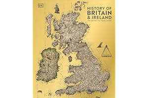 History of Britain and Ireland: The Definitive Visual Guide, New Edition (DK Definitive Visual Histories)