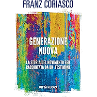 Generazione nuova: La storia del movimento Gen raccontata da un testimone (Italian Edition) book cover Generazione nuova: La storia del movimento Gen raccontata da un testimone (Italian Edition) book cover