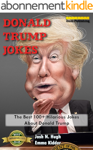 Download Donald Trump Jokes: The Best 100+ Hilarious Jokes About Donald Trump (English Edition) PDF