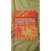 Interpersonal Communication &amp; Human Relationships (7th Edition)
