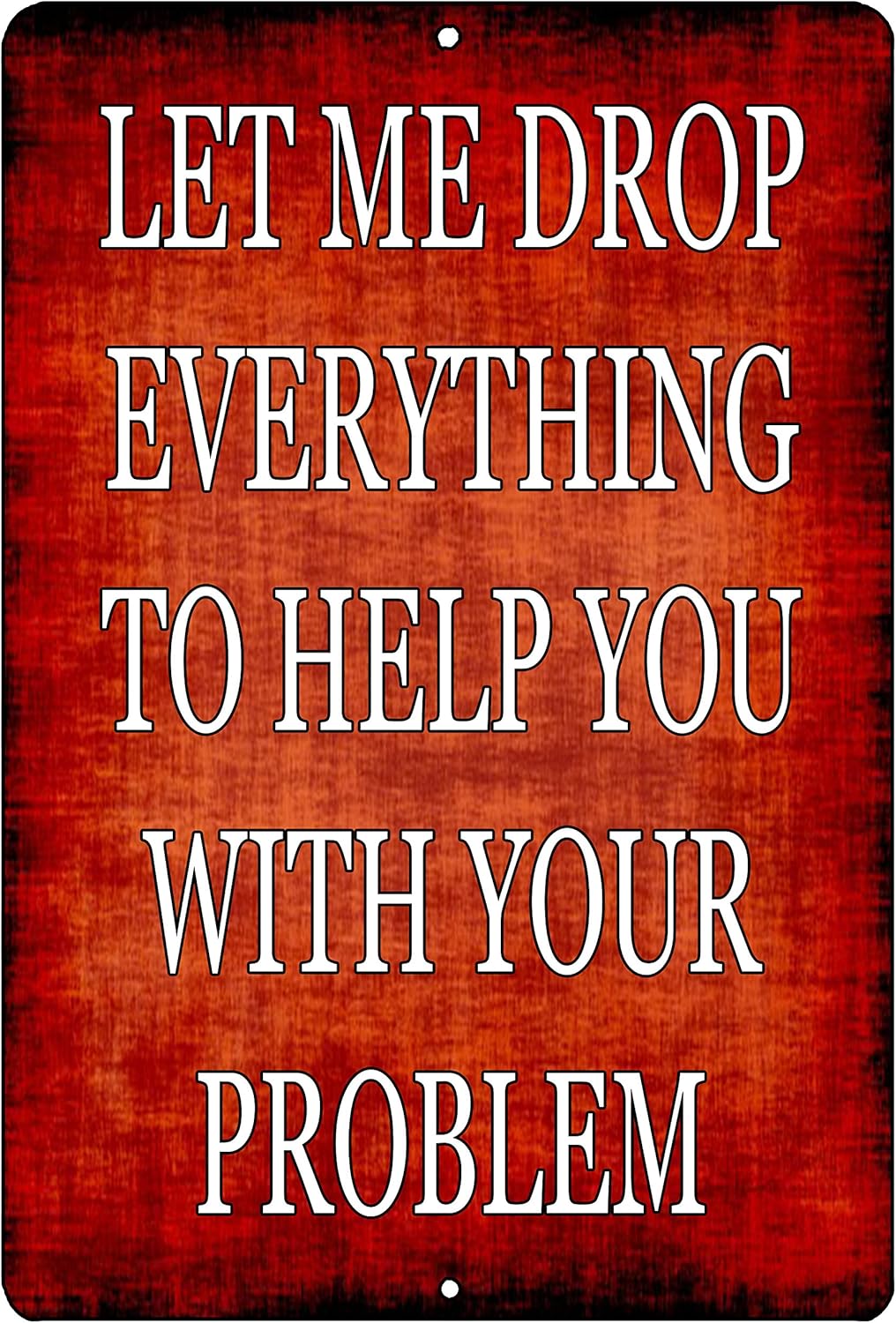 Rogue River Tactical Funny Sarcastic Metal Tin Sign Wall Decor Man Cave Bar Drop Everything for Your Problem