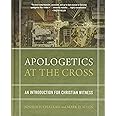 Apologetics at the Cross: An Introduction for Christian Witness