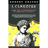 I, Claudius From the Autobiography of Tiberius Claudius Born 10 B.C. Murdered and Deified A.D. 54 (Vintage International)