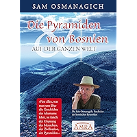 Die Pyramiden von Bosnien & auf der ganzen Welt: Warum wir unsere Geschichtsschreibung ändern müssen (German Edition) book cover Die Pyramiden von Bosnien & auf der ganzen Welt: Warum wir unsere Geschichtsschreibung ändern müssen (German Edition) book cover