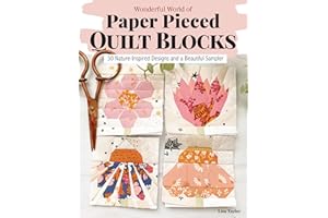 Wonderful World of Paper-Pieced Quilt Blocks: 30 Nature-Inspired Designs and Beautiful Sampler Projects