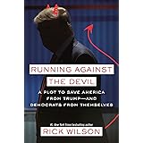 Running Against the Devil: A Plot to Save America from Trump--and Democrats from Themselves