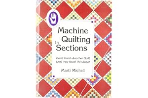 MARTI MICHELL Machine Quilting in Sections