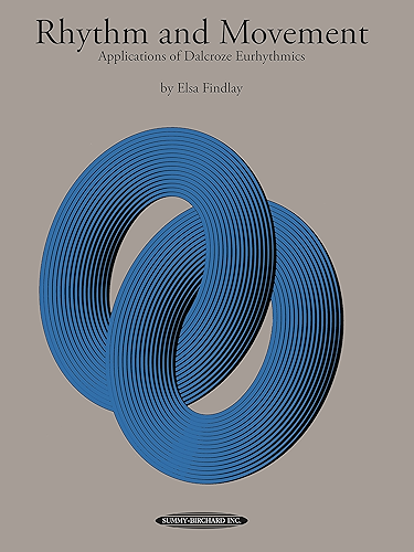 Download Rhythm and Movement: Applications of Dalcroze Eurhythmics (English Edition) PDF