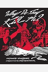 Why Do They Kill Me? Kindle Edition