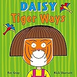 Daisy: Tiger Ways (Daisy Picture Books)