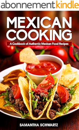 Download Mexican Cooking: A Cookbook of Authentic Mexican Food Recipes (English Edition) PDF