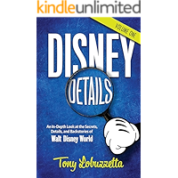 Disney Details: An In-Depth Look at the Secrets, Details, and Backstories of Walt Disney World [Volume One] book cover