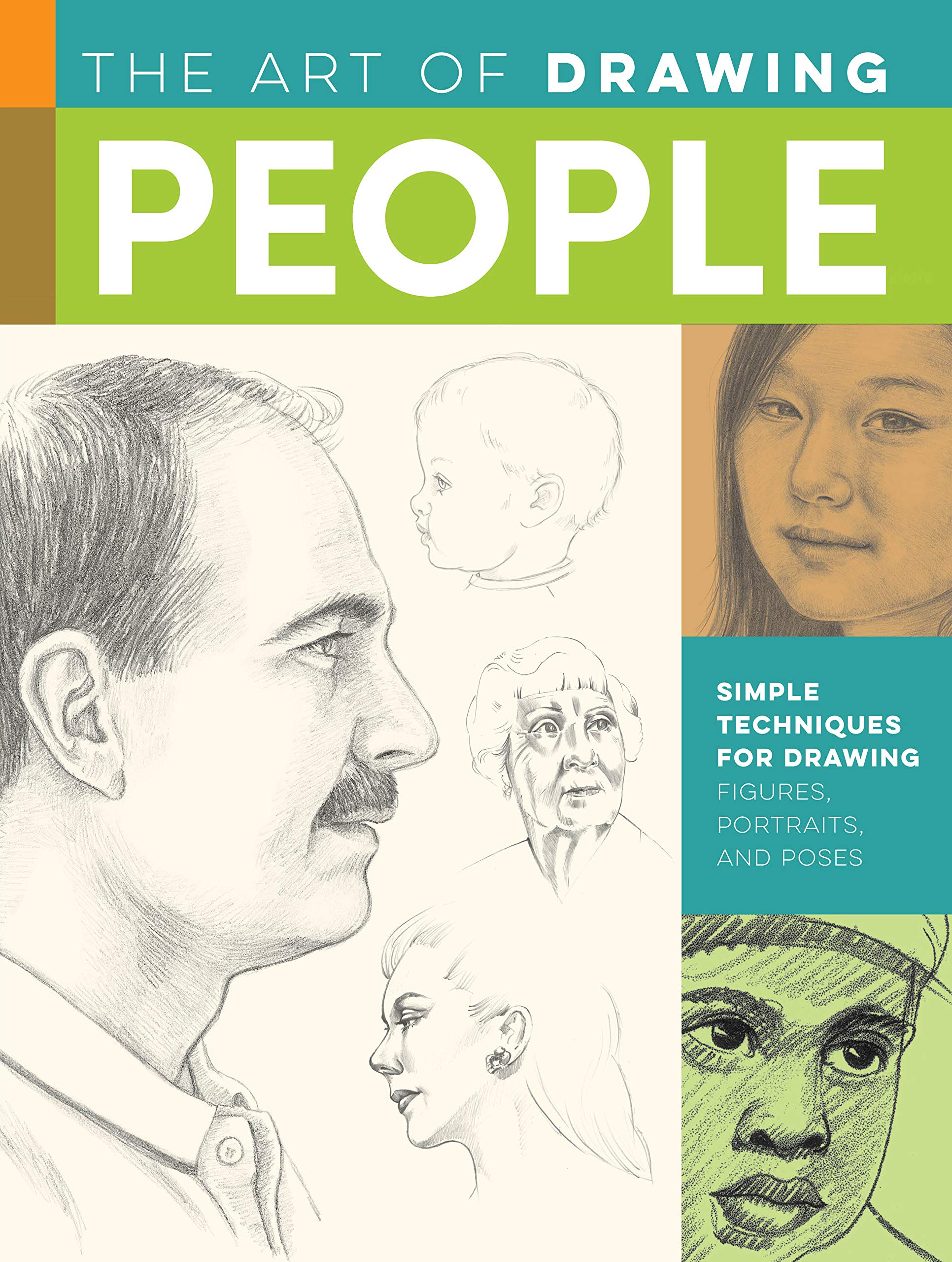 Art of Drawing People: Simple techniques for drawing figures, portraits, and poses (Collector's Series)